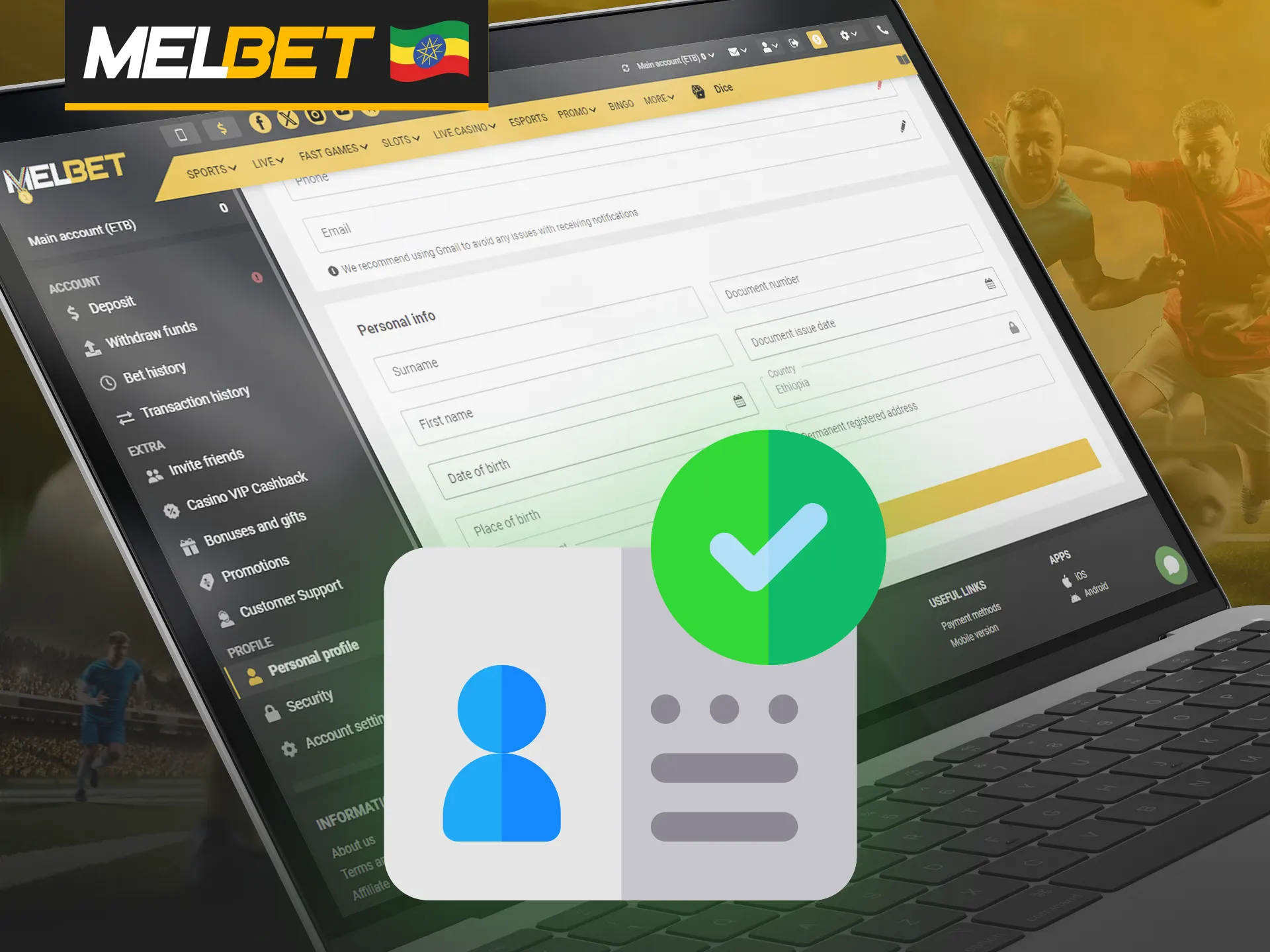 Follow these steps to verify your Melbet account.