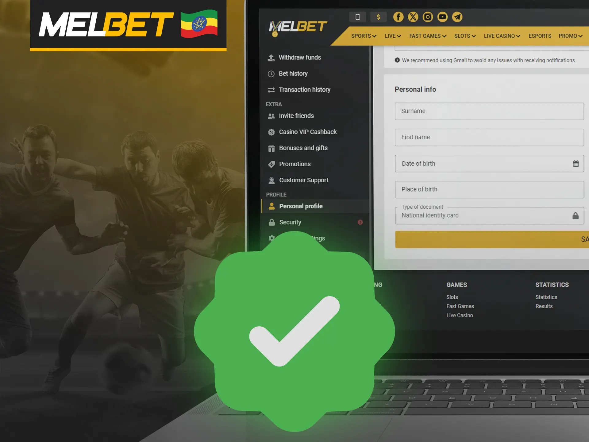 Verify your Melbet profile to get more features.